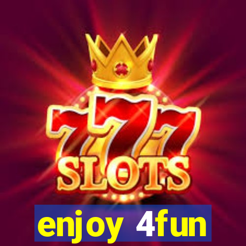 enjoy 4fun